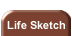 Life Sketch